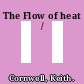 The Flow of heat /
