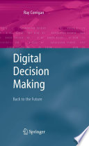 Digital Decision Making [E-Book] : Back to the Future /