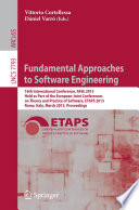 Fundamental Approaches to Software Engineering [E-Book] : 16th International Conference, FASE 2013, Held as Part of the European Joint Conferences on Theory and Practice of Software, ETAPS 2013, Rome, Italy, March 16-24, 2013. Proceedings /