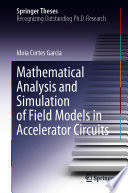 Mathematical Analysis and Simulation of Field Models in Accelerator Circuits [E-Book] /