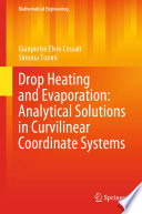Drop Heating and Evaporation: Analytical Solutions in Curvilinear Coordinate Systems [E-Book] /