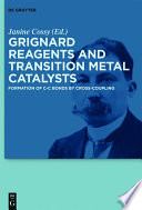 Grignard reagents and transition metal catalysts : formation of C-C bonds by cross-coupling [E-Book] /