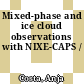 Mixed-phase and ice cloud observations with NIXE-CAPS /