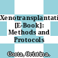 Xenotransplantation [E-Book]: Methods and Protocols /