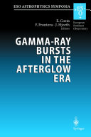 Gamma-Ray Bursts in the Afterglow Era [E-Book] : Proceedings of the International Workshop Held in Rome, Italy, 17-20 October 2000 /