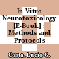 In Vitro Neurotoxicology [E-Book] : Methods and Protocols /