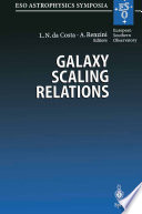Galaxy Scaling Relations: Origins, Evolution and Applications [E-Book] : Proceedings of the ESO Workshop Held at Garching, Germany, 18–20 November 1996 /