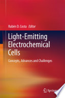 Light-Emitting Electrochemical Cells [E-Book] : Concepts, Advances and Challenges /