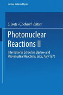 Photonuclear reactions. 2 : electronuclear and photonuclear reactions, international school : Erice, 1976.