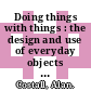 Doing things with things : the design and use of everyday objects [E-Book] /