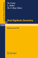 Real algebraic geometry : conference : proceedings : Rennes, 24.06.91-28.06.91.