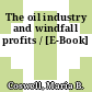 The oil industry and windfall profits / [E-Book]