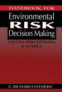 Handbook for environmental risk decision making : values, perceptions, & ethics /