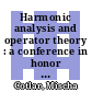 Harmonic analysis and operator theory : a conference in honor of Mischa Cotlar, January 3-8, 1994, Caracas, Venezuela [E-Book] /