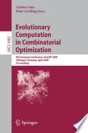 Evolutionary Computation in Combinatorial Optimization [E-Book] : 9th European Conference, EvoCOP 2009, Tübingen, Germany, April 15-17, 2009. Proceedings /