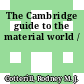 The Cambridge guide to the material world /