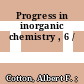 Progress in inorganic chemistry , 6 /