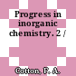 Progress in inorganic chemistry. 2 /
