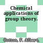 Chemical applications of group theory.
