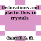 Dislocations and plastic flow in crystals.