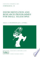 Instrumentation and Research Programmes for Small Telescopes [E-Book] : Proceedings of the 118th Symposium of the International Astronomical Union, Held in Christchurch, New Zealand, 2–6 December 1985 /