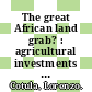 The great African land grab? : agricultural investments and the global food system [E-Book] /