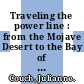 Traveling the power line : from the Mojave Desert to the Bay of Fundy [E-Book] /