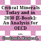 Critical Minerals Today and in 2030 [E-Book]: An Analysis for OECD Countries /