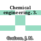 Chemical engineering. 3.