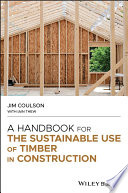 A handbook for the sustainable use of timber in construction [E-Book] /