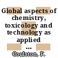 Global aspects of chemistry, toxicology and technology as applied to the environment /