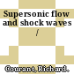 Supersonic flow and shock waves /