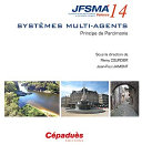 Journées francophones sur les systèmes multi-agents : principe de parcimonie : actes des JFSMA '14, 8-10 juillet 2014, Loriol-sur-Drome [E-Book] /