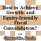 How to Achieve Growth- and Equity-friendly Fiscal Consolidation? [E-Book]: A Proposed Methodology for Instrument Choice with an Illustrative Application to OECD Countries /