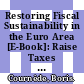 Restoring Fiscal Sustainability in the Euro Area [E-Book]: Raise Taxes or Curb Spending? /
