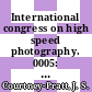 International congress on high speed photography. 0005: proceedings : Washington, DC, 16.10.60-22.10.60.