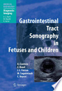 Gastrointestinal Tract Sonography in Fetuses and Children [E-Book] /