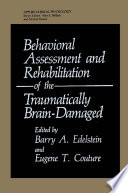 Behavioral Assessment and Rehabilitation of the Traumatically Brain-Damaged [E-Book] /