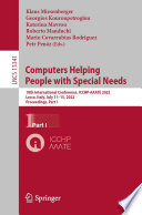 Computers Helping People with Special Needs [E-Book] : 18th International Conference, ICCHP-AAATE 2022, Lecco, Italy, July 11-15, 2022, Proceedings, Part I /