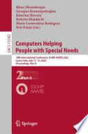 Computers Helping People with Special Needs [E-Book] : 18th International Conference, ICCHP-AAATE 2022, Lecco, Italy, July 11-15, 2022, Proceedings, Part II /