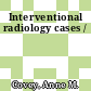 Interventional radiology cases /