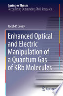Enhanced Optical and Electric Manipulation of a Quantum Gas of KRb Molecules [E-Book] /