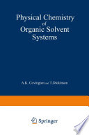 Physical Chemistry of Organic Solvent Systems [E-Book] /