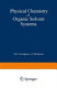 Physical chemistry of organic solvent systems /