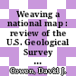 Weaving a national map : review of the U.S. Geological Survey concept of the national map [E-Book] /