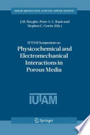 IUTAM Symposium on Physicochemical and Electromechanical Interactions in Porous Media [E-Book] /