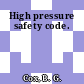 High pressure safety code.
