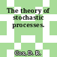 The theory of stochastic processes.