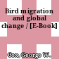 Bird migration and global change / [E-Book]