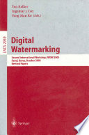 Digital Watermarking [E-Book] : Second International Workshop, IWDW 2003, Seoul, Korea, October 20-22, 2003, Revised Papers /